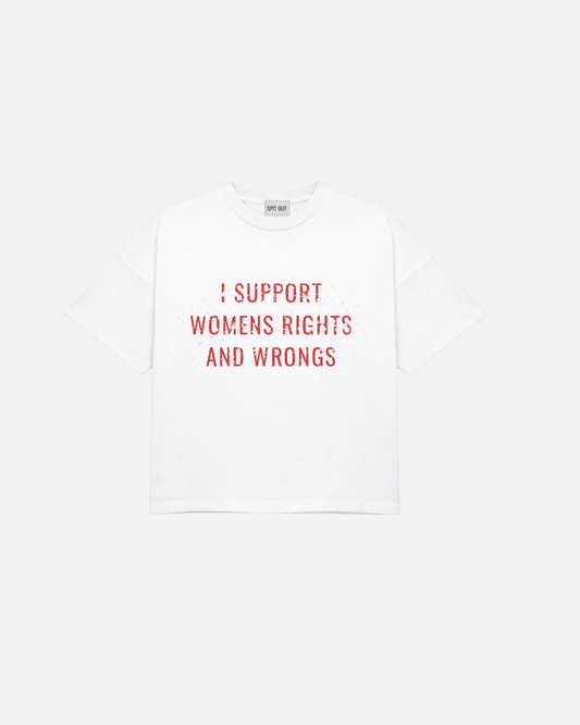 ‘Supporting women’s rights and wrongs’ - Spit Out white tee