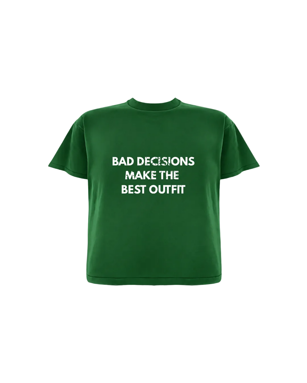 Bad decisions best outfit