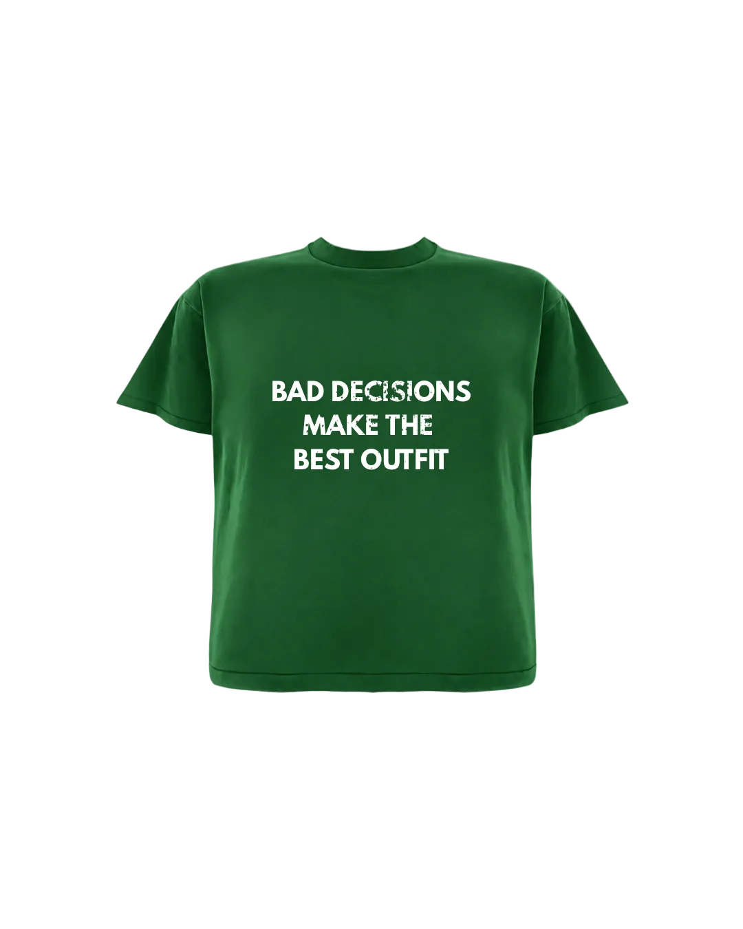 Bad decisions best outfit
